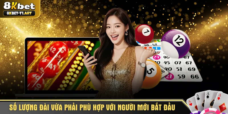 Số lượng đài vừa phải phù hợp với người mới bắt đầu