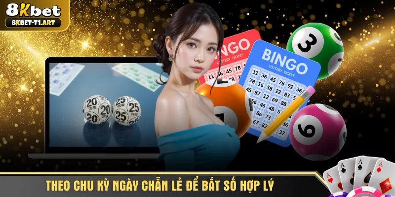 Theo chu kỳ ngày chẵn lẻ để bắt số hợp lý